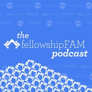 The Fellowship Family Podcast