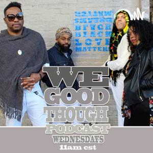 Water Seed's We Good Though Podcast