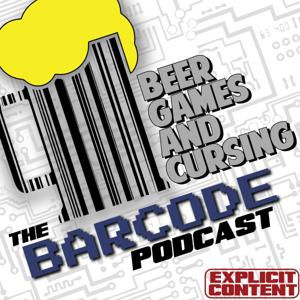 Barcode Podcast 2.0 - Beer, Games, & Nonsense