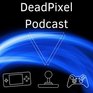 DeadPixel Podcast