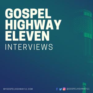 Gospel Highway Eleven Interviews