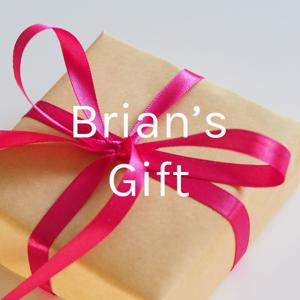 Brian’s Gift