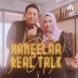 Waneelaa Real Talk