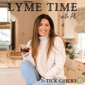 Lyme Time with Ali from TheTickChicks.com by The Tick Chicks