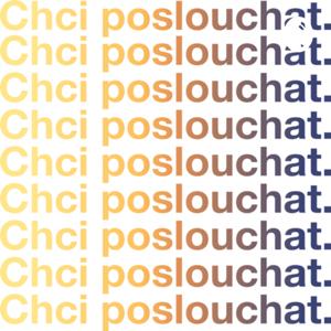 Chci poslouchat.