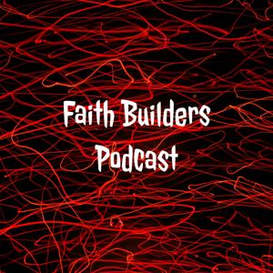 Faith Builders Podcast