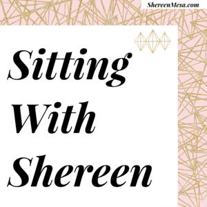 Sitting with Shereen