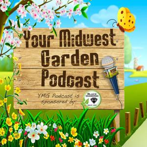 Your Midwest Garden Podcast by Mike O'Rourke, Scott Sandstrom