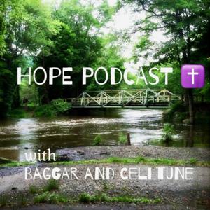 Hope Podcast with Baggar and Celltune