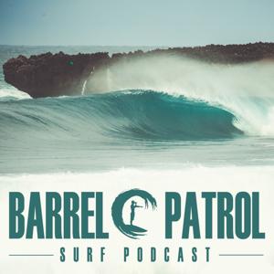 Barrel Patrol Surf Podcast