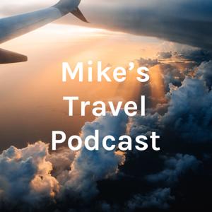 Mike's Travel Podcast