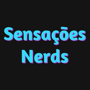 Sensações Nerds