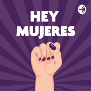 Hey, mujeres