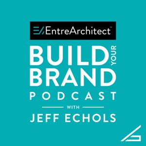 Build Your Brand Podcast with Jeff Echols