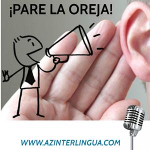Pare la oreja!