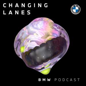 The BMW Podcast | Changing Lanes