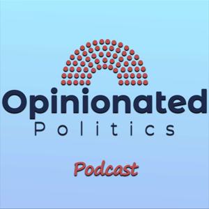 Opinionated Politics Podcast