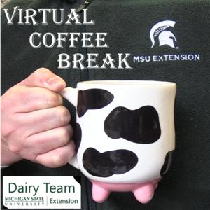 Virtual Coffee Break MSUE Dairy Team by MSU Dairy Team