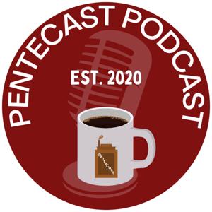 Pentecast Podcast