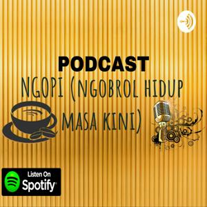 PODCAST NGOPI (ngobrol hidup masa kini)