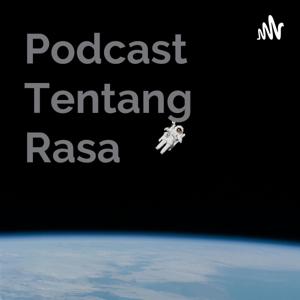 Podcast Tentang Rasa