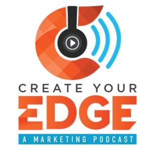 Create Your Edge: A Marketing Podcast