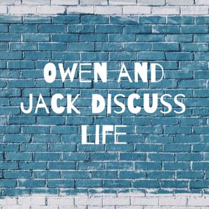 Owen and Jack Discuss Life