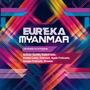 Eureka Myanmar Podcast