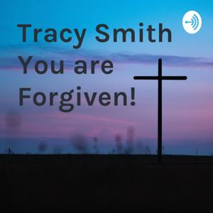 Tracy Smith You are Forgiven!