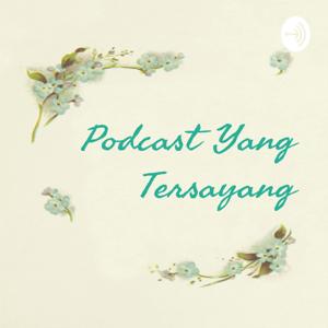 Podcast Yang Tersayang