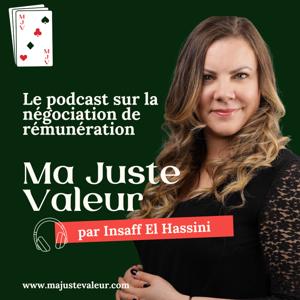 MA JUSTE VALEUR®: LE Podcast sur la négociation de rémunération