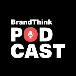 BrandThink Podcast