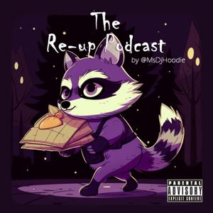 The Re-up Podcast by @MsDjHoodie