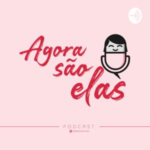Agora são Elas!