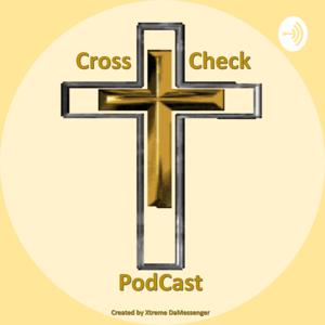 CrossCheck PodCast