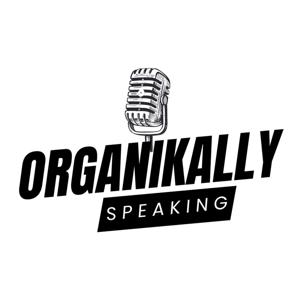 ORGANIKALLY SPEAKING