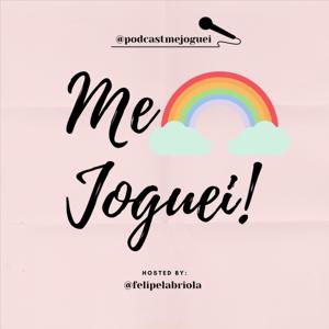 Me joguei! | @podcastmejoguei by Felipe Labriola @felipelabriola