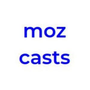 Mozcasts
