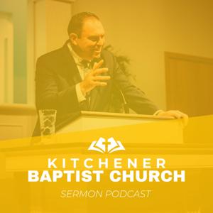 Kitchener Baptist Church Podcast