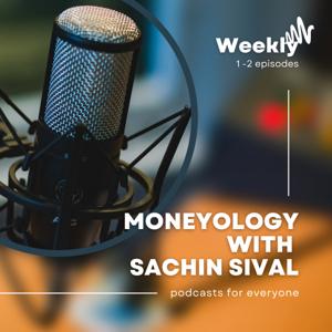 Moneyology with Sachin Sival