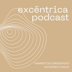 Excéntrica Podcast