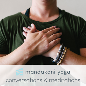 Mandakani Yoga - Conversations & Meditations