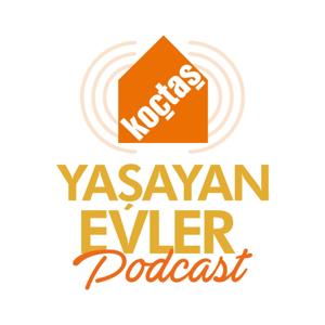 Koçtaş Yaşayan Evler Podcast
