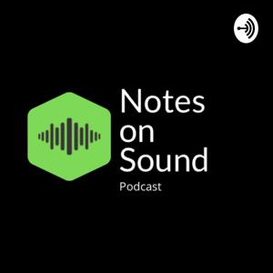 Notes on Sound Podcast