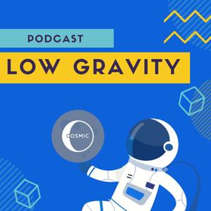 Low Gravity: A Cosmic Podcast