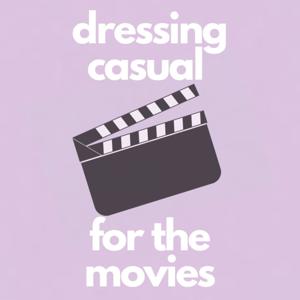 Dressing Casual for The Movies