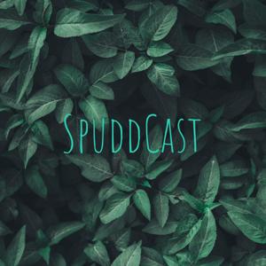 SpuddCast