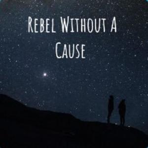 Rebel Without A Cause