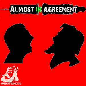 Almost in Agreement by Barberian Productions