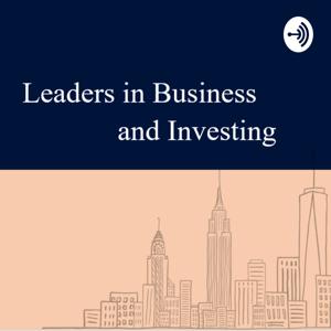 Leaders in Business and Investing